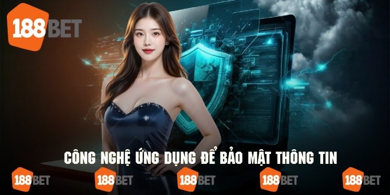 Nguồn công nghệ ứng dụng để bảo mật mọi thông tin an toàn