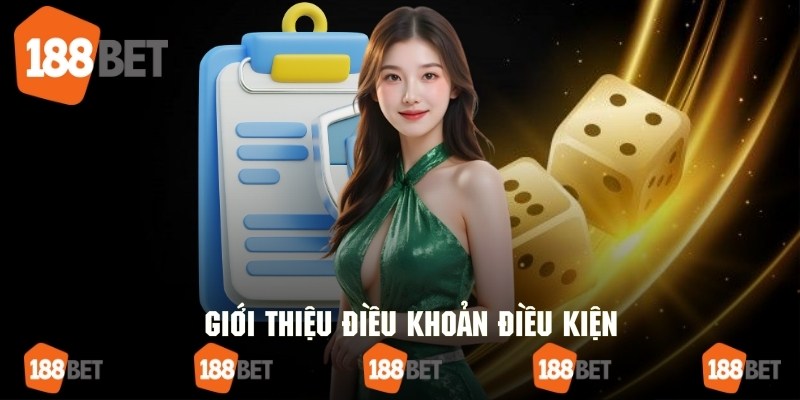 Thông tin sơ lược điều khoản và điều kiện của nhà cái 188bet