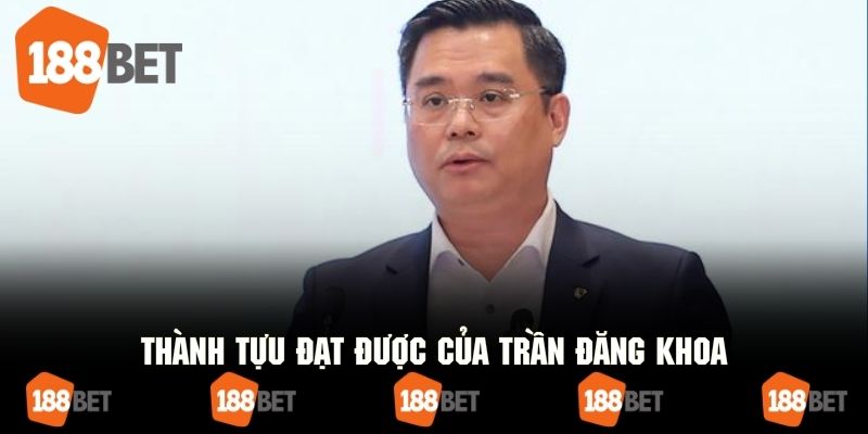 Thành tựu đạt được của Trần Đăng Khoa trong gây dựng thương hiệu
